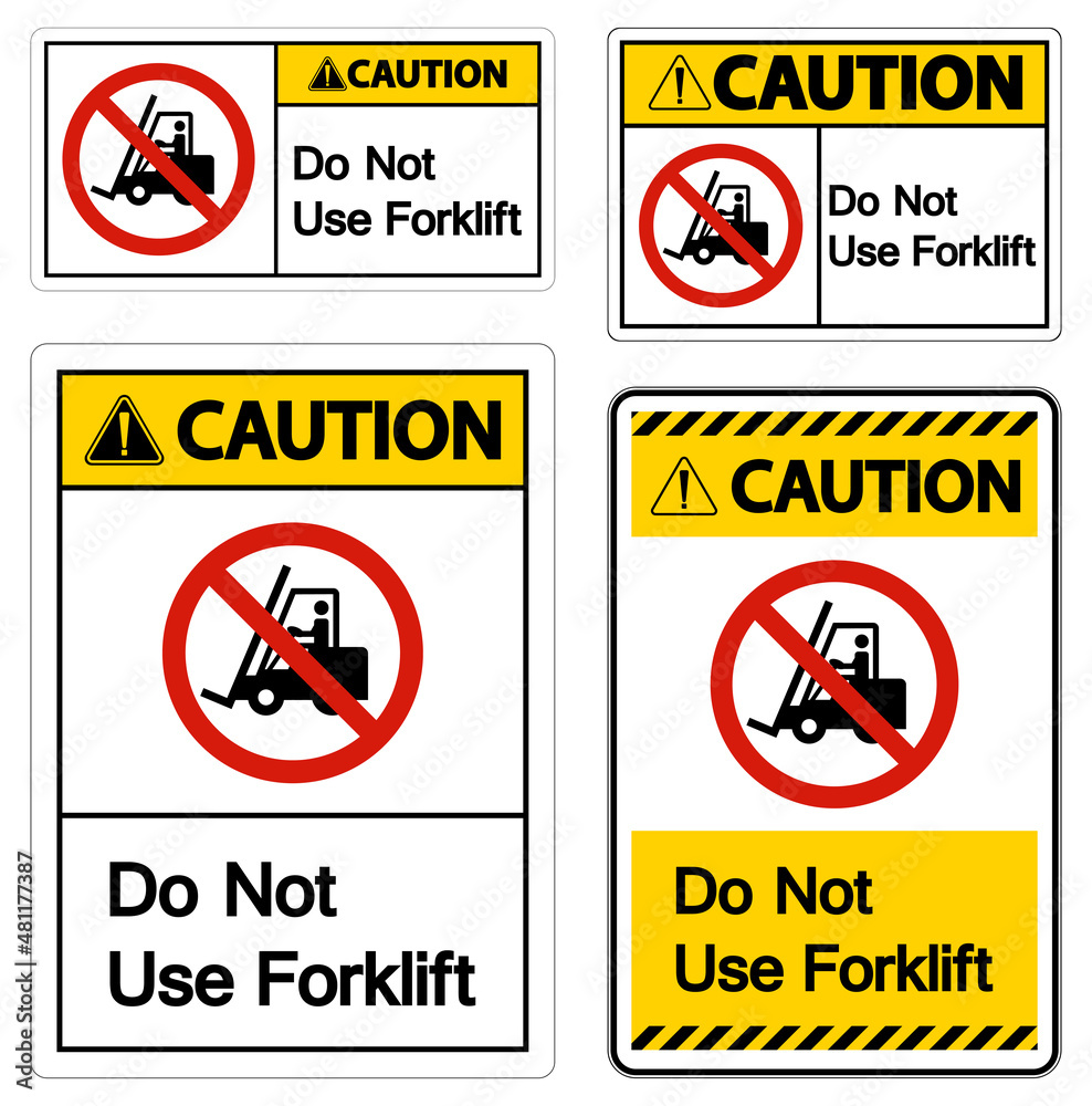 Caution Do Not Use Forklift Sign On White Background Caution Do Not Use Forklift Sign On White Background