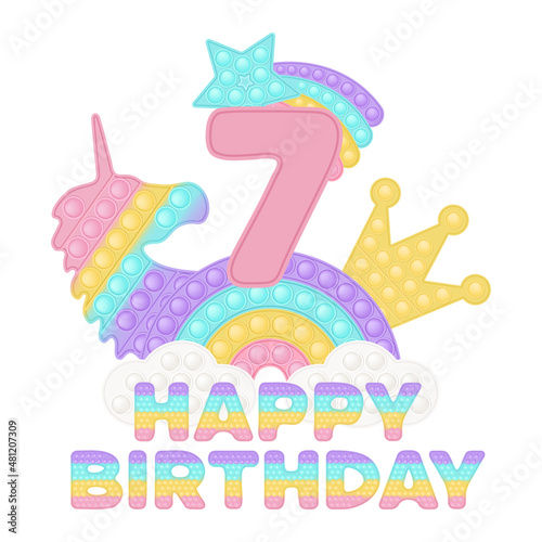 Happy 7th Birthday seven years pop it topper or sublimation print for t-shirt in style a fashionable silicone toy for fidgets. Pink number, unicorn, crown and rainbow toys in pastel colors. Vector