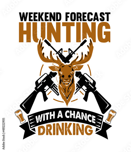 Weekend Forecast Hunting With  T-shirt Design