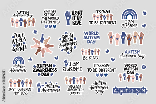 Autism Awareness Day vector stickers set. Hand drawn lettering quotes iilustration with support hand on white background. Autistic spectrum template.