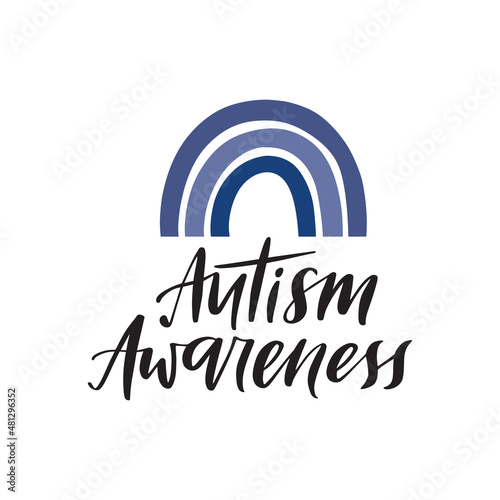 Autism Awareness Day vector illustration. Hand drawn autistic support lettering quote on white background. Mental disorder, psychology disease typography. Template for t shirt print.
