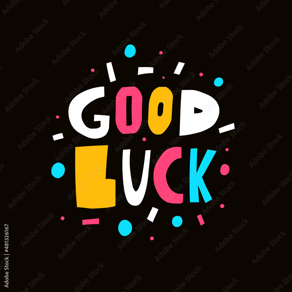 Fototapeta premium Good Luck motivational phrase. Modern Scandinavian typography lettering. Colorful text isolated on black background.