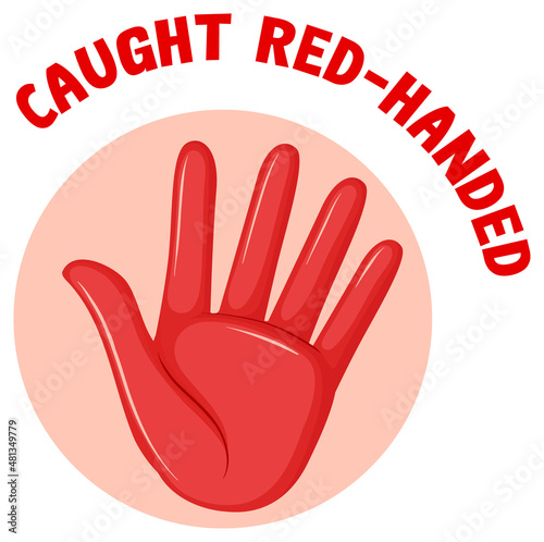 English idiom with caught red-handed