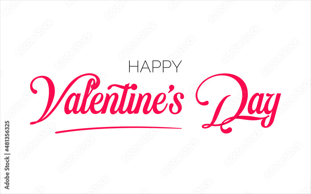 Valentine’s Day calligraphy concept. Happy valentines day banner on white background.