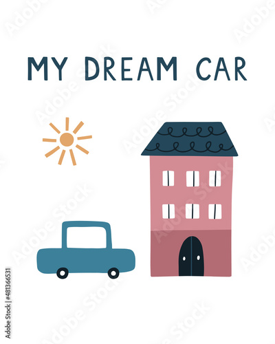 Cute children's poster. A cartoon hand-drawn car and a house. Vector illustration in a flat style © Victoria Guzeeva