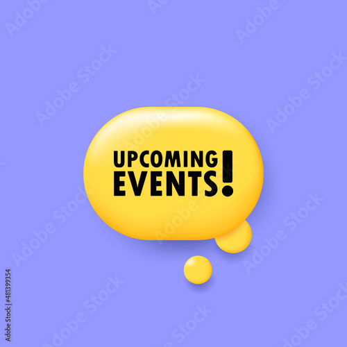 Upcoming event. Banner with 3D speech bubble with Upcoming events text. Vector EPS 10. Isolated on white background