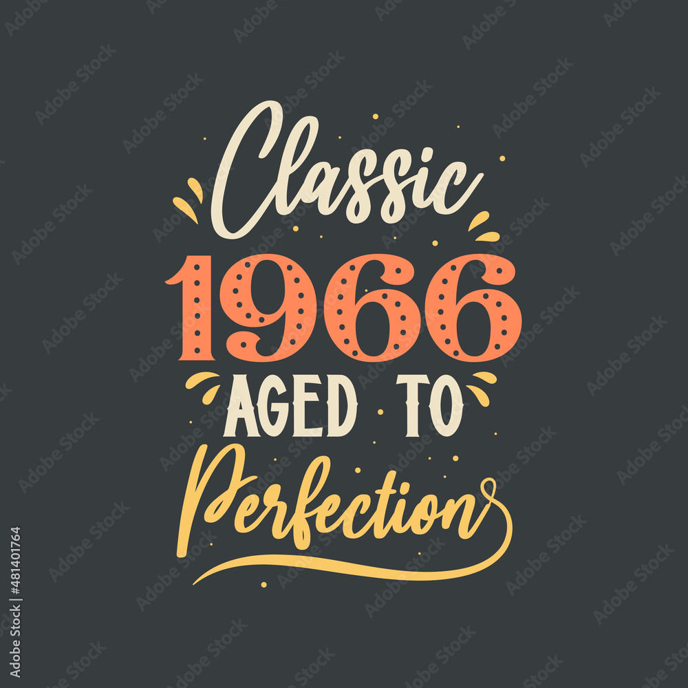 Classic 1966 Aged to Perfection. 1966 Vintage Retro Birthday