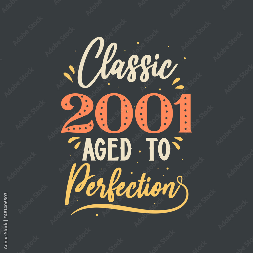 Classic 2001 Aged to Perfection. 2001 Vintage Retro Birthday