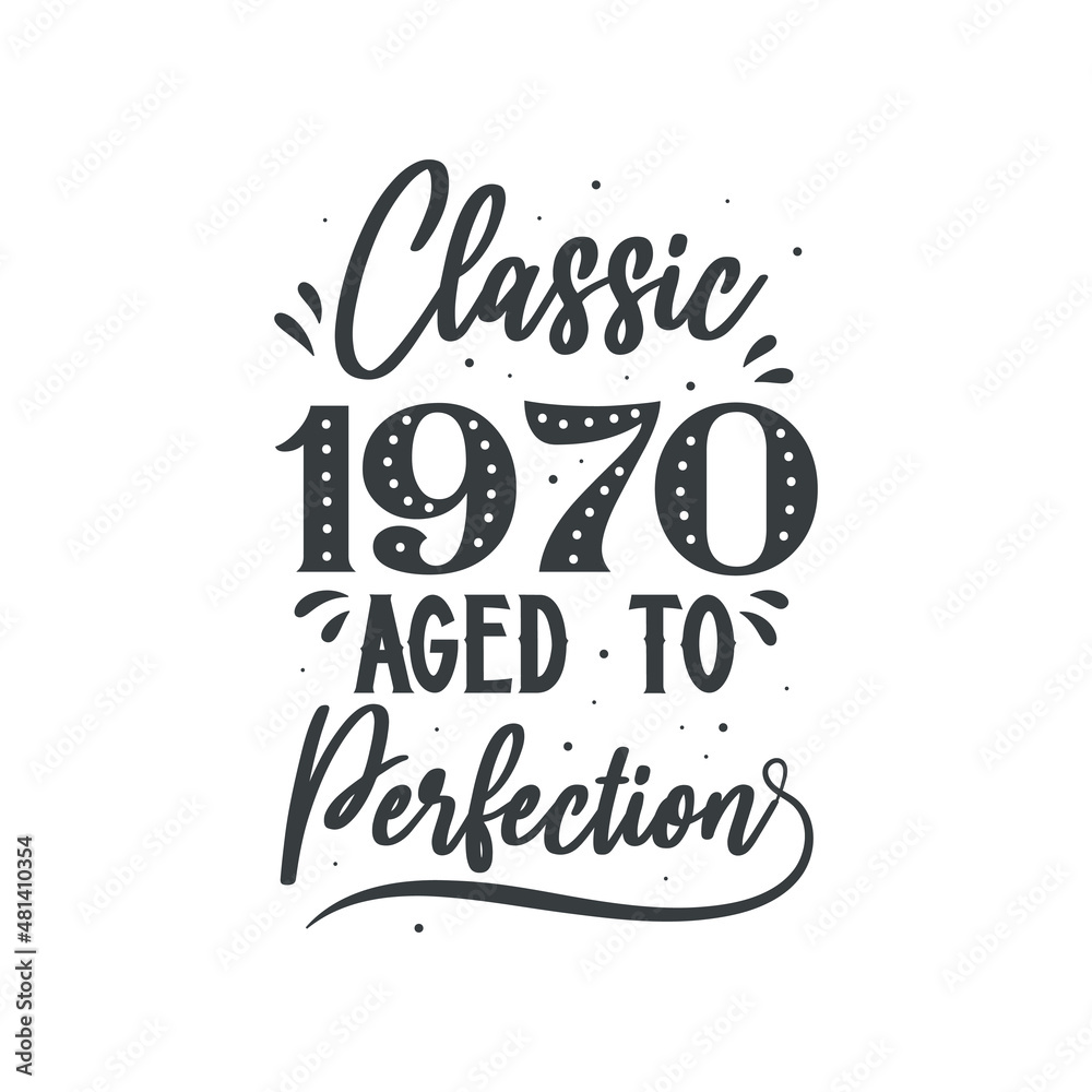 Fototapeta premium Born in 1970 Vintage Retro Birthday, Classic 1970 Aged to Perfection