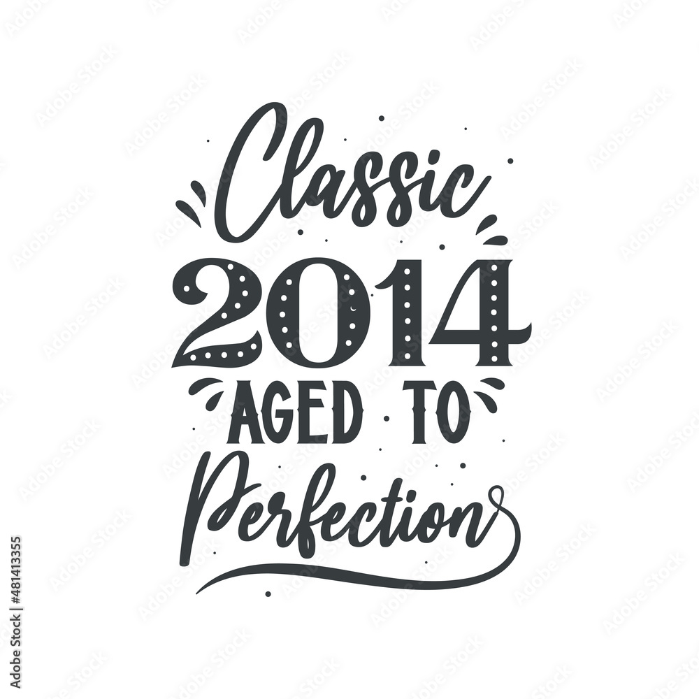Born in 2014 Vintage Retro Birthday, Classic 2014 Aged to Perfection
