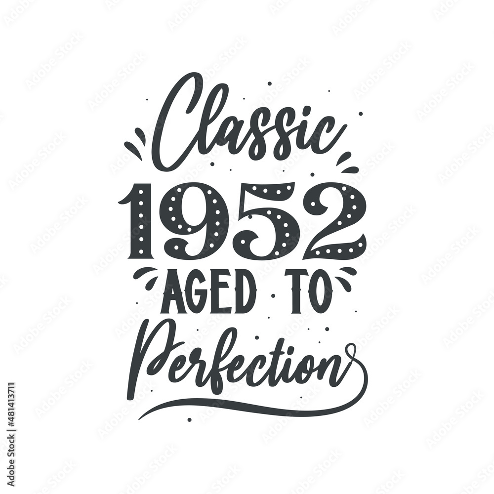 Born in 1952 Vintage Retro Birthday, Classic 1952 Aged to Perfection