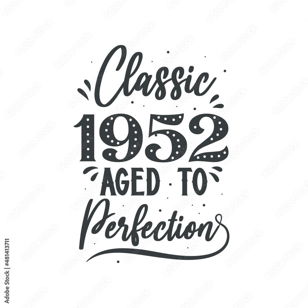 Fototapeta premium Born in 1952 Vintage Retro Birthday, Classic 1952 Aged to Perfection