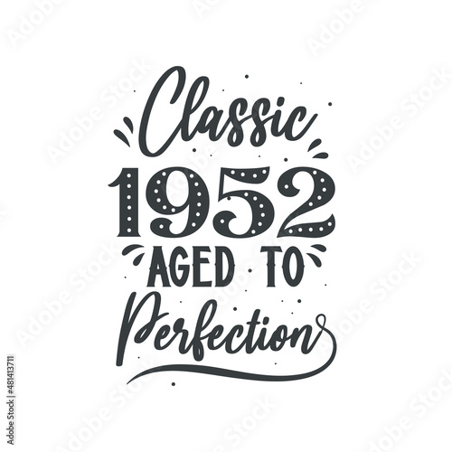Born in 1952 Vintage Retro Birthday  Classic 1952 Aged to Perfection