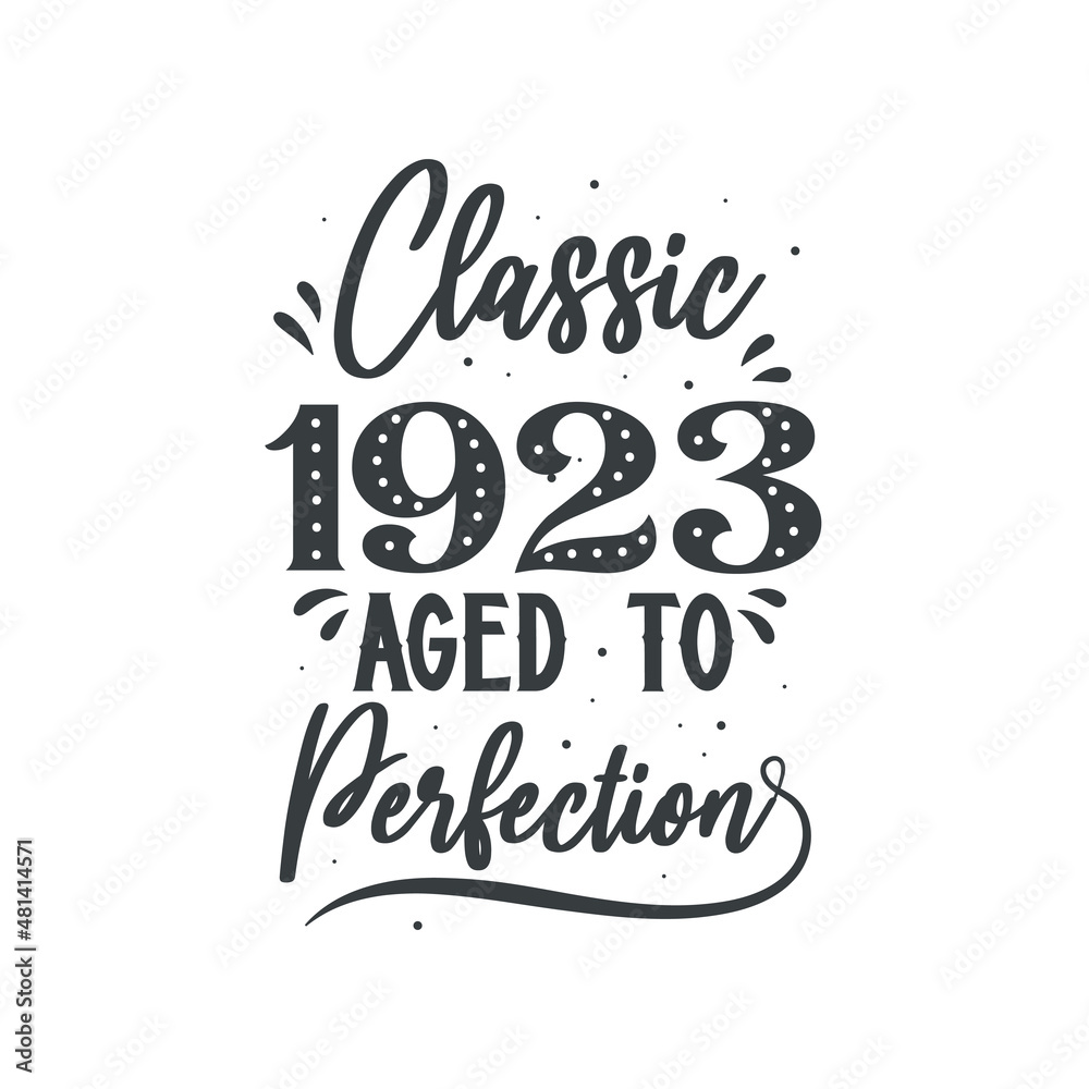 Born in 1923 Vintage Retro Birthday, Classic 1923 Aged to Perfection