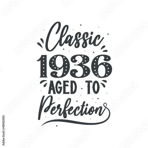 Born in 1936 Vintage Retro Birthday, Classic 1936 Aged to Perfection