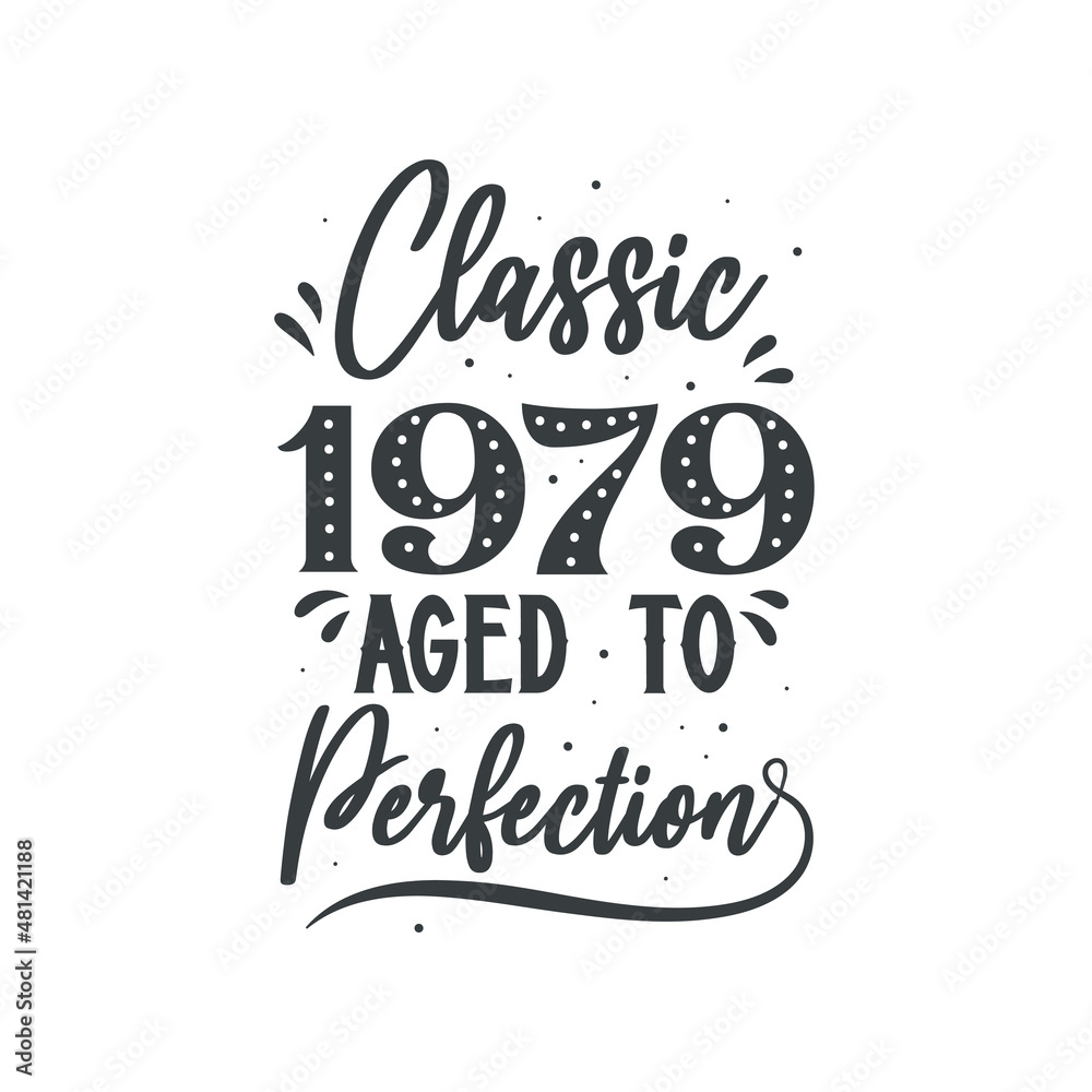 Fototapeta premium Born in 1979 Vintage Retro Birthday, Classic 1979 Aged to Perfection