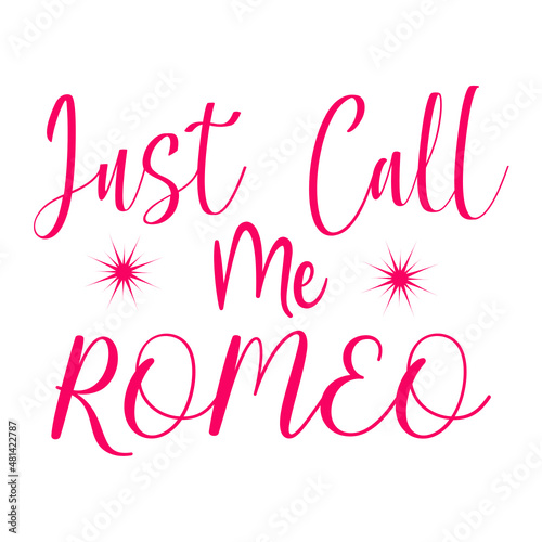 Just Call Me Romeo svg
