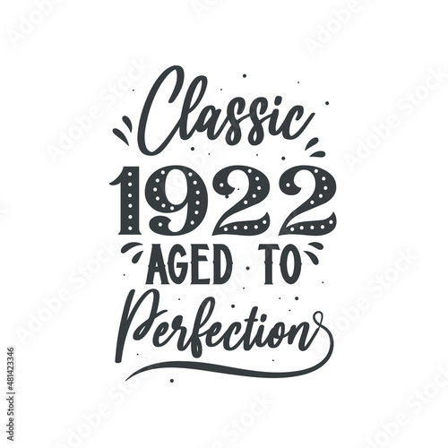 Born in 1922 Vintage Retro Birthday  Classic 1922 Aged to Perfection