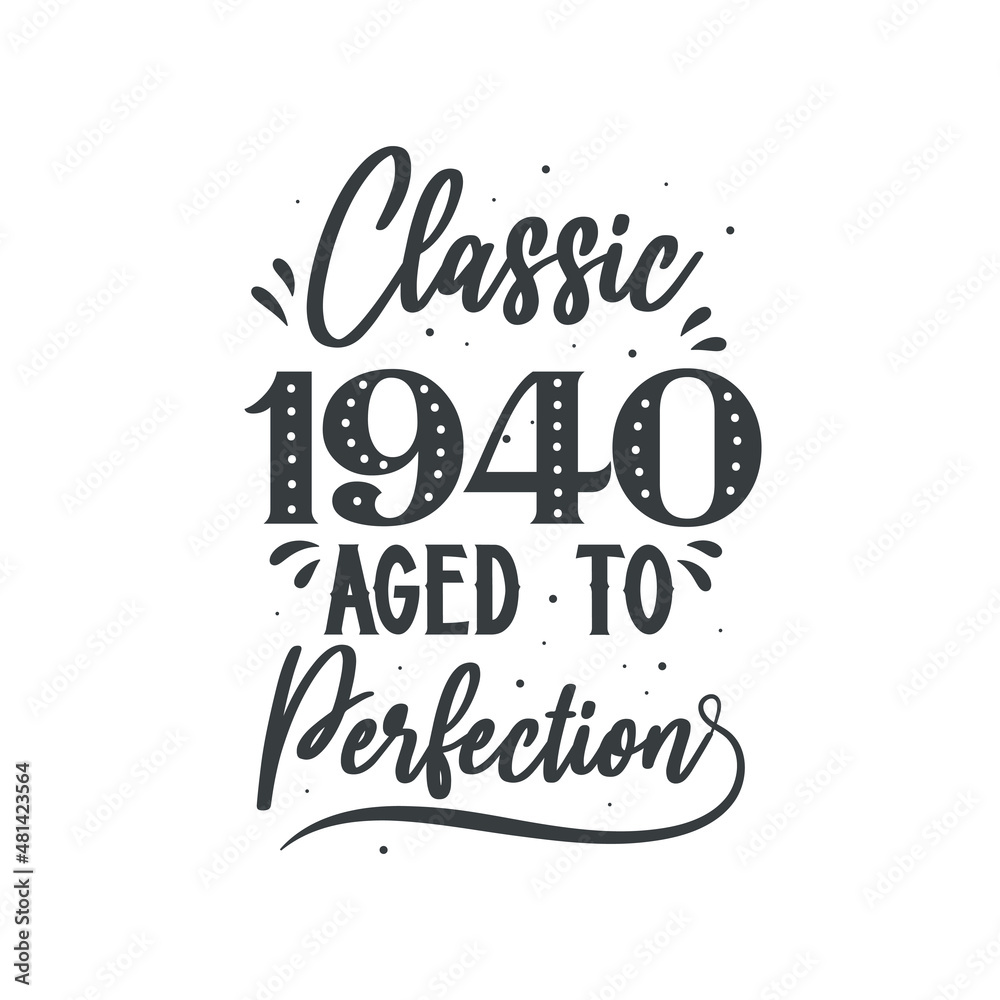 Born in 1940 Vintage Retro Birthday, Classic 1940 Aged to Perfection