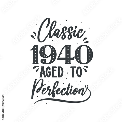 Born in 1940 Vintage Retro Birthday  Classic 1940 Aged to Perfection