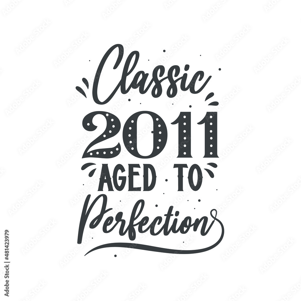 Born in 2011 Vintage Retro Birthday, Classic 2011 Aged to Perfection