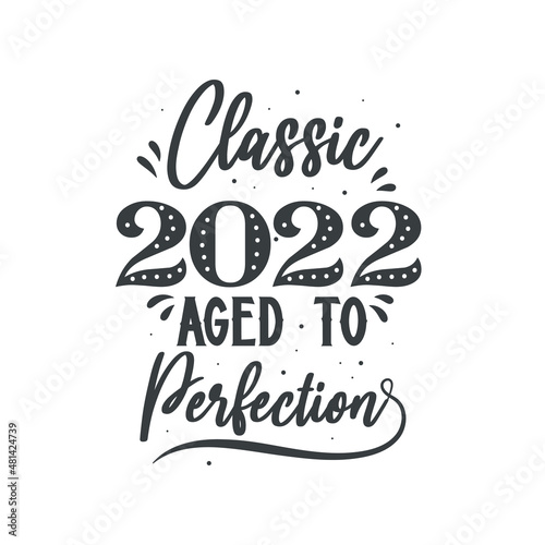 Born in 2022 Vintage Retro Birthday  Classic 2022 Aged to Perfection