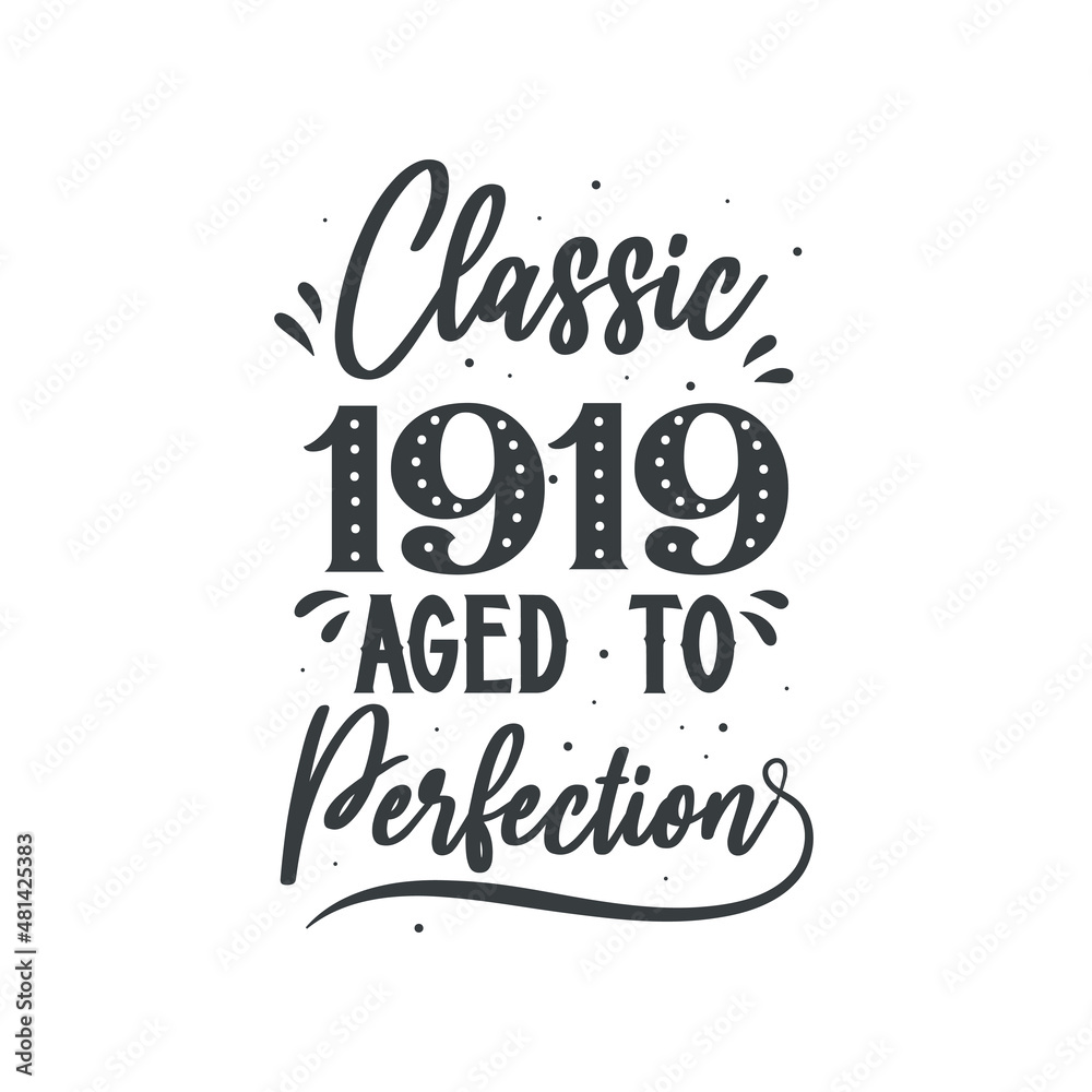 Born in 1919 Vintage Retro Birthday, Classic 1919 Aged to Perfection