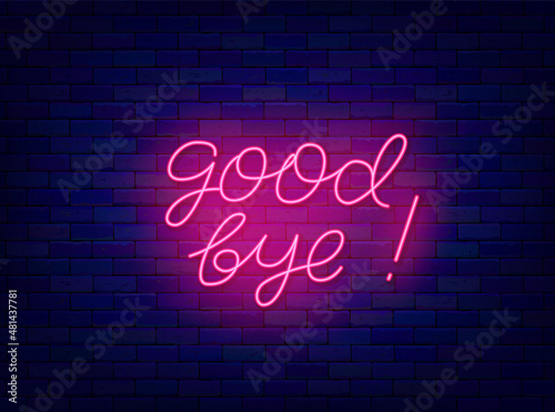 Goodbye neon lettering. Shiny calligraphy for exit. Luminous quote. Trendy communication. Vector stock illustration