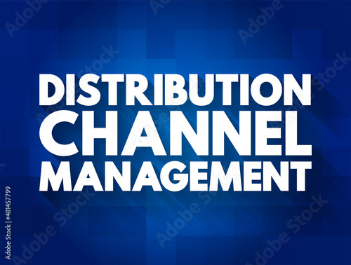 Distribution channel management - process of managing transfer of products from producer to end customer, text concept for presentations and reports