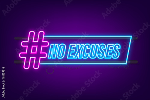 No excuses neon icon for banner design. Vector illustration.
