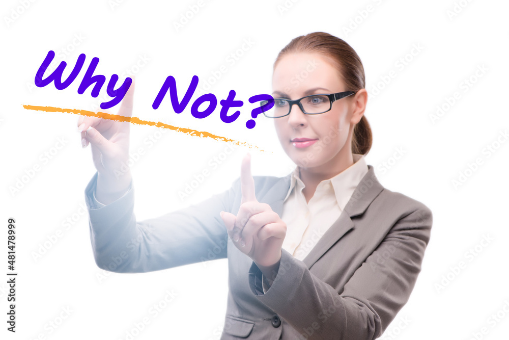Businesswoman asking the question why not Businesswoman asking the question why not