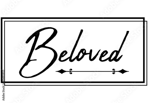 Beloved-the believer in Christ