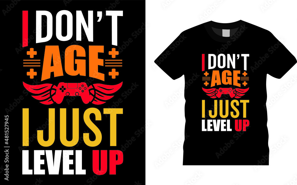Gamer T-shirt design vector graphic. I don’t age, I just level up, gaming retro t-shirt design. Video game t shirt designs. Game t-shirt design, vector illustration, Shirt design, 