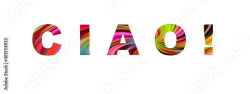 CIAO!  illustration of an background colorful lettering type