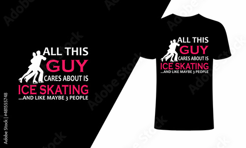 All this guy cares about is his ice skating and like maybe 3 people, Graphic design for a t-shirt., Prints for T-shirts, textiles, clothes, sports, and more.