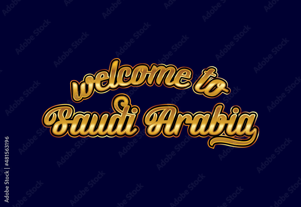 Welcome To Saudi Arabia Word Text Creative Font Design Illustration. Welcome sign