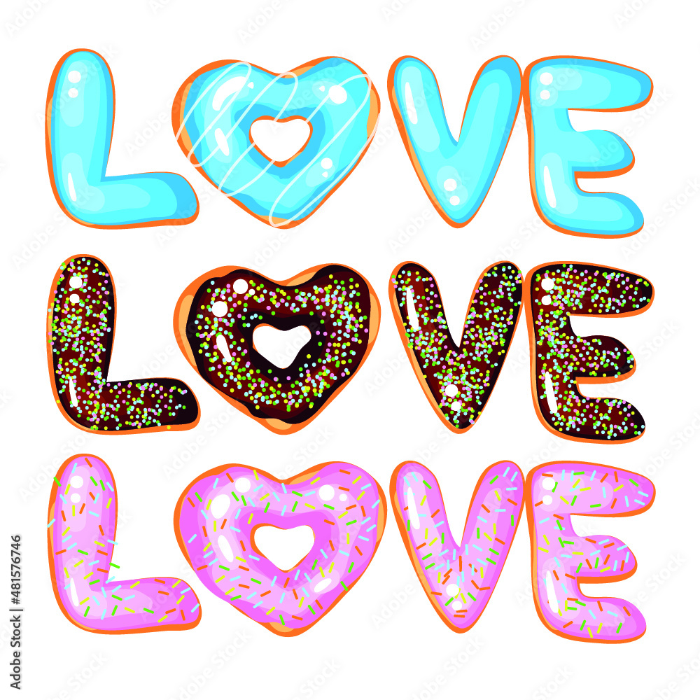 Vector Love illustration. Lettering print. Food,donut. Lettering. Perfect for greetings, invitations, manufacture wrapping paper, textile and web design. Vector illustration. Vector Love illustration. Lettering print. Food,donut. Lettering. Perfect for greetings, invitations, manufacture wrapping paper, textile and web design. Vector illustration.