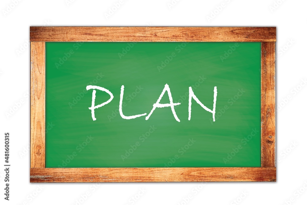 PLAN text written on green school board. PLAN text written on green school board.