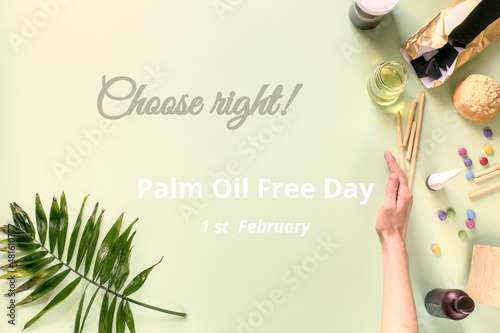 International Palm Oil Free Day. Banner, background with hand knocking off products that may contain palm oil. Text Choose right, Palm Oil Free Day and the date.