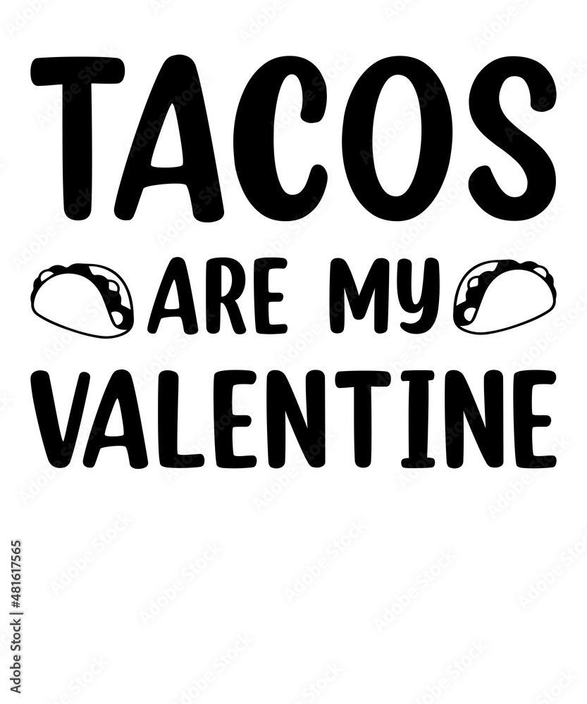 Tacos are my valentine svg design