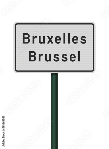 Vector illustration of the City of Brussels (Bruxelles in French and Brussel in Dutch) white road sign on green metallic post