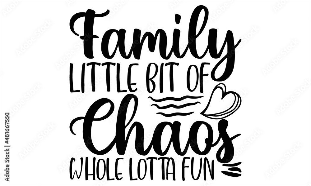 Family Little Bit Of Chaos Whole Lotta Fun Shirt Design.