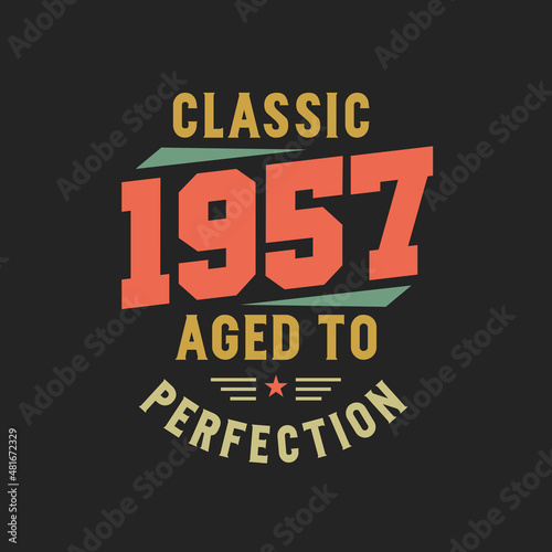 Classic 1957 The Legends. 1957 Vintage Retro Birthday