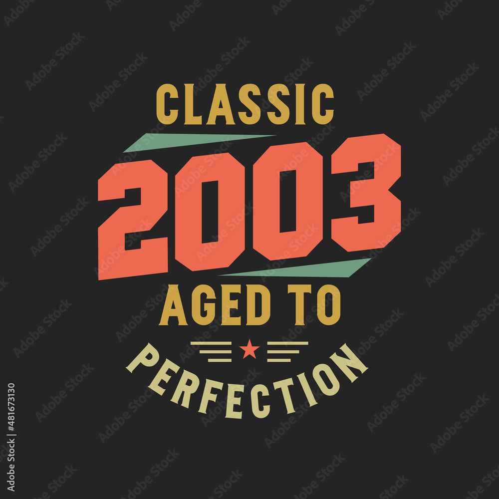 Classic 2003 The Legends. 2003 Vintage Retro Birthday