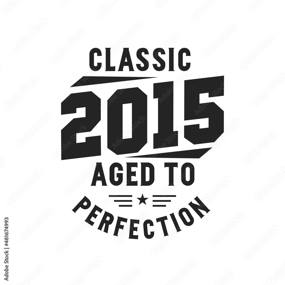 Obraz premium Born in 2015 Vintage Retro Birthday, Classic 2015 The Legends