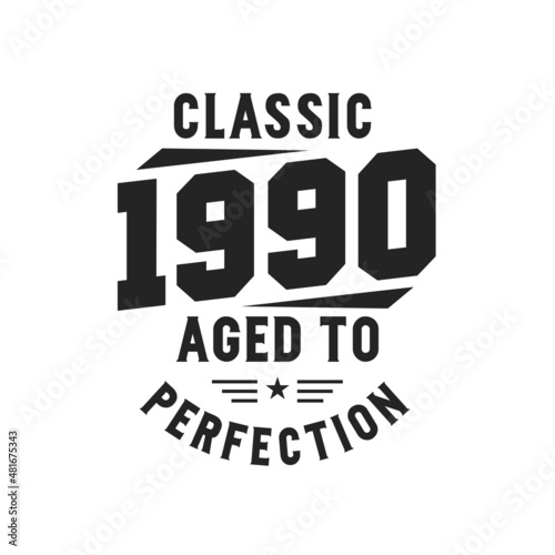 Born in 1990 Vintage Retro Birthday, Classic 1990 The Legends