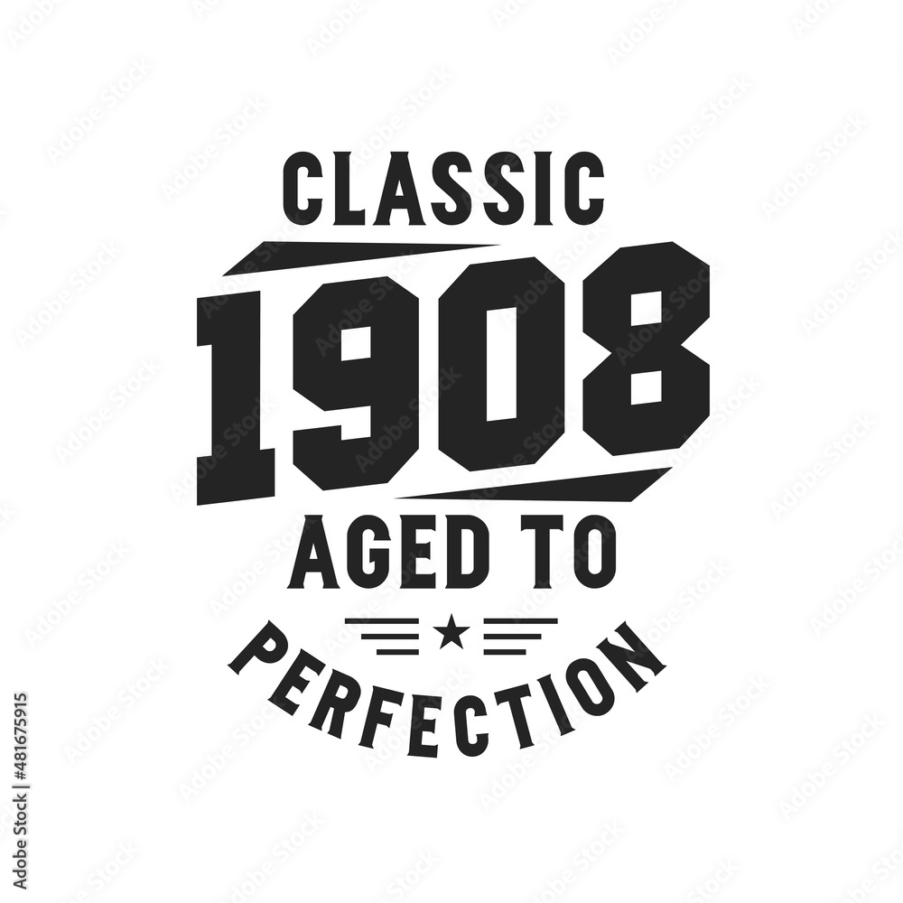Fototapeta premium Born in 1908 Vintage Retro Birthday, Classic 1908 The Legends