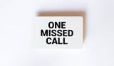 One missed call on the smartphone screen