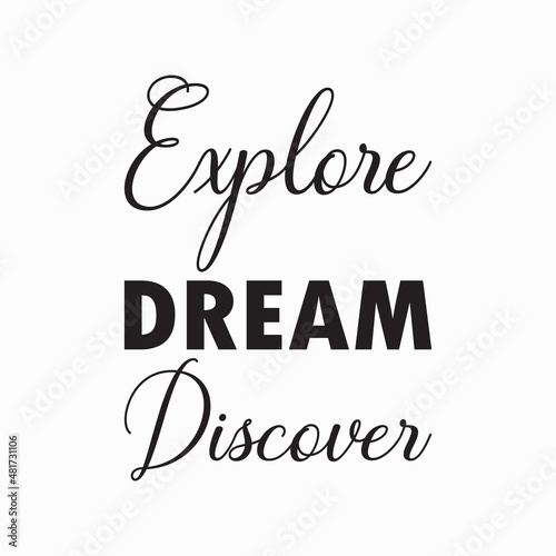 explore dream discover black letter quote