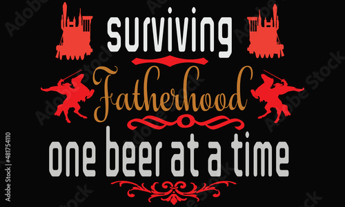 Surviving fatherhood one beer at a time unisex vector t shirt design